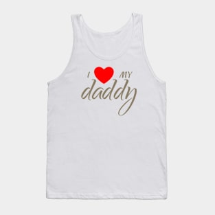 I love my daddy Tank Top